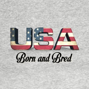 USA Born and Bred T-Shirt